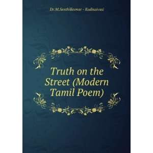  Truth on the Street (Modern Tamil Poem) Dr.M.Senthilkumar 