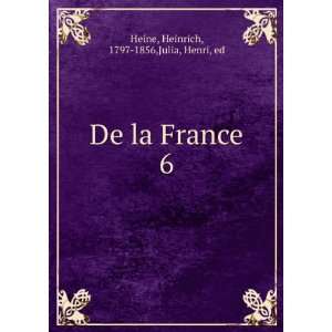  De la France. 6 Heine Heinrich Books