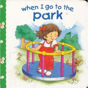  When I Go to the Park (9780752534312) Books
