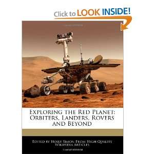  Exploring the Red Planet Orbiters, Landers, Rovers and 