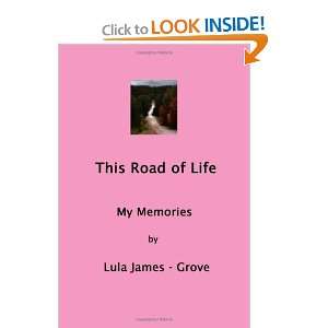  This Road Of Life (9781438255118): Lula James Grove: Books
