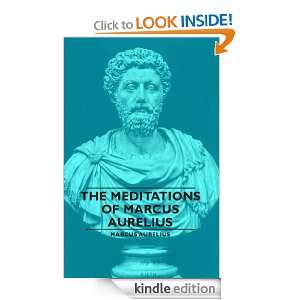 The Meditations of Marcus Aurelius Marcus Aurelius  