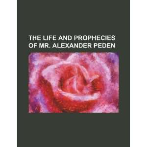   Prophecies of Mr. Alexander Peden (9781235600746) Books Group Books