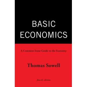 By Thomas Sowell: Basic Economics 4th Ed: A Common Sense Guide to the 