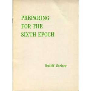  Preparing for the Sixth Epoch. (9780910142724) Books