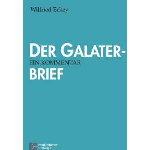  Der Galaterbrief Ein Kommentar (9783788724634) Books