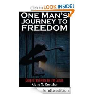 One Mans Journey to Freedom Escape From Behind the Iron Curtain 