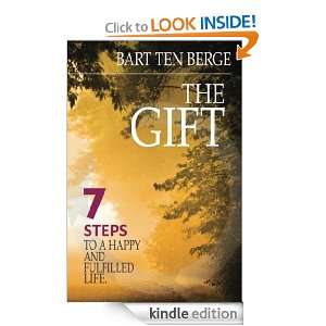 The Gift (7 Steps to a Happy and Fulfilled Life) Bart ten Berge 