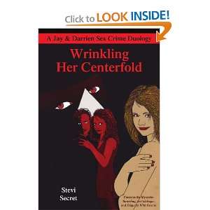    Wrinkling Her Centerfold (9780595228546) Stevi Secret Books