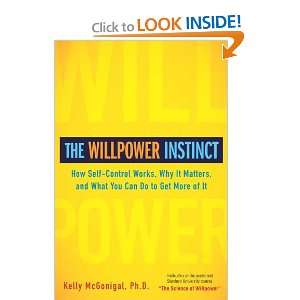  The Willpower Instinct How Self Control Works, Why It 