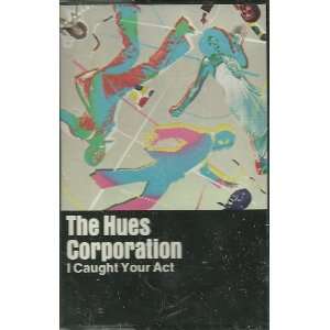  I Caught Your Act By The Hues Corporation (Cassette 