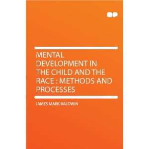 Mental Development in the Child and the Race  Methods and 