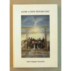 As by a New Pentecost The Dramatic Beginning of the Catholic 