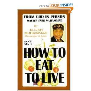 How To Eat To Live   Book 1 and over one million other books are 