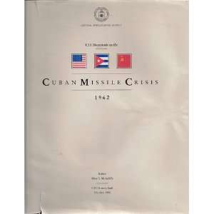   on the Cuban Missle Crisis 1962. Mary (ed). MacAuliffe Books