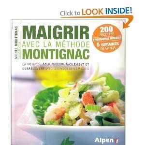  Maigrir avec la méthode Montignac (9782359341195): Michel 