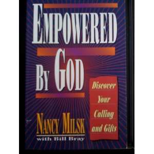    Empowered by God (9780883683385): Nancy Milsk, Bill Bray: Books