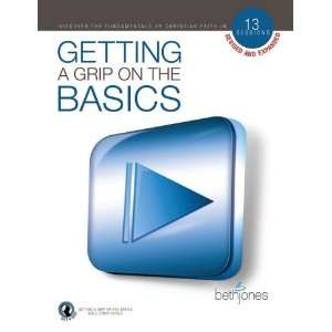 Getting a Grip on the Basics Discover the Fundamentals of Christian 