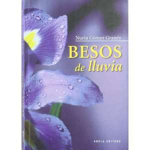  Besos de Lluvia (Spanish Edition) (9788496366879) Books