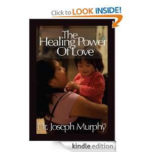 The Healing Power of Love Dr. Joseph Murphy  Kindle Store