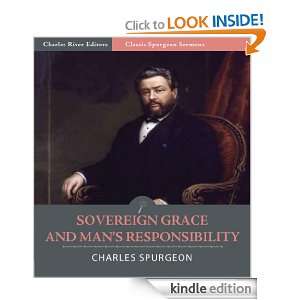 Classic Spurgeon Sermons Sovereign Grace and Mans Responsibility 