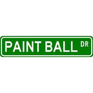  PAINT BALL Street Sign ~ Custom Street Sign   Aluminum 