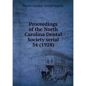   North Carolina Dental Society serial. 54 (1928): North Carolina Dental