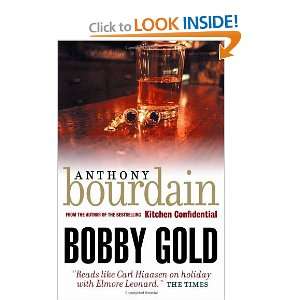  Bobby Gold [Paperback] Anthony Bourdain Books