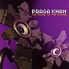 Praga Khan , Audio CD, The Power of the Flower