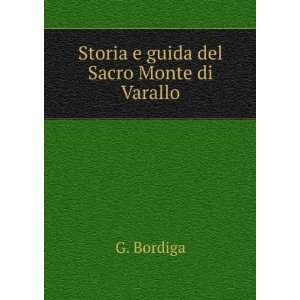    Storia e guida del Sacro Monte di Varallo G. Bordiga Books