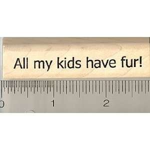  All My Kids Have Fur Rubber Stamp: Arts, Crafts & Sewing