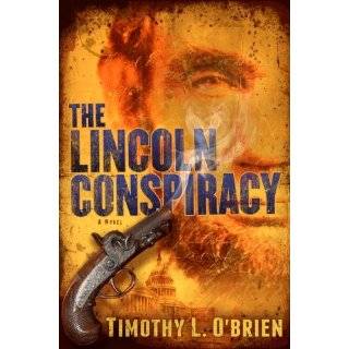 The Lincoln Conspiracy A Novel by Timothy L. OBrien ( Hardcover 