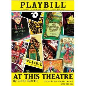  At This Theatre   100 Years of Broadway Shows, Stories and 
