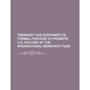 Treasury has sustained its formal process to promote U.S. policies at 