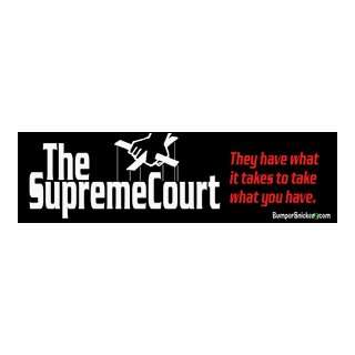 Supreme Court They have what it takes to take what you have   funny 