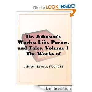 Dr. Johnsons Works Life, Poems, and Tales, Volume 1 The Works of 