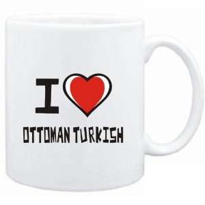  Mug White I love Ottoman Turkish  Languages