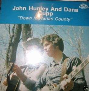 John Hunley & Dana Cupp Down In Harlan County SEALED  
