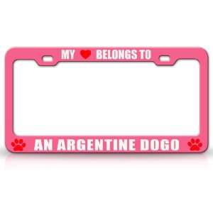 MY HEART BELONGS TO AN ARGENTINE DOGO Dog Pet Steel Metal Auto License 