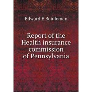  Report of the Health insurance commission of Pennsylvania 