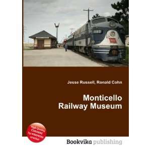  Monticello Railway Museum Ronald Cohn Jesse Russell 