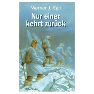 Nur einer kehrt zurück: .de: Werner J. Egli: Bücher