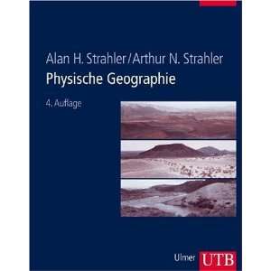 Physische Geographie  Alan H. Strahler, Arthur N. Strahler 