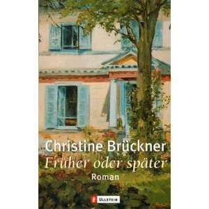 Früher oder später  Christine Brückner Bücher