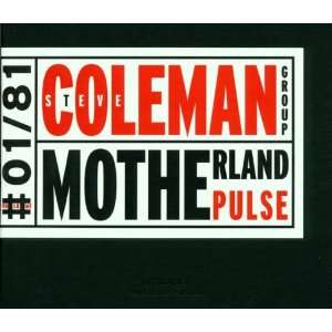 Motherland Pulse Steve Coleman  Musik