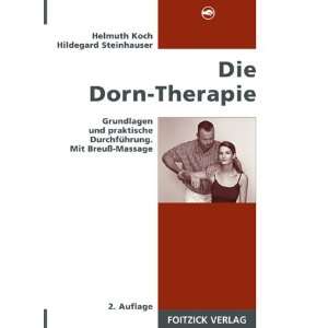 Die Dorn Therapie. Grundlagen und praktische Durchführung. Mit Breuß 