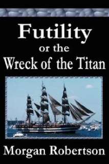   or the Wreck of the Titan NEW by Morgan Robert 9781599869582  