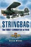 Stringbag The Fairey Swordfish at War Book  David Wrag  