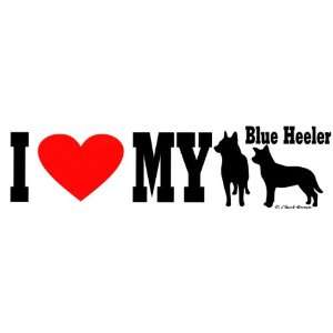  Bumper Sticker I Love My Blue Heeler 