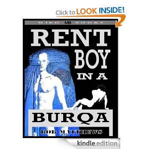 Rent Boy in a Burqa: Rob Mathews:  Kindle Store